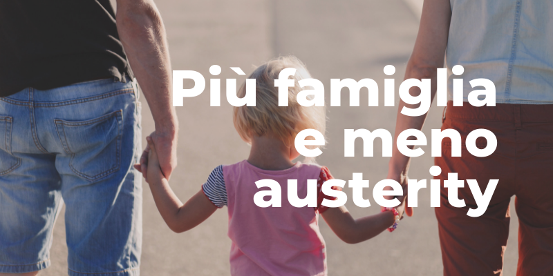 Più famiglia e meno austerity, ecco il mio programma